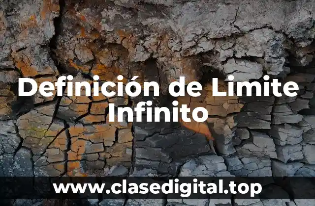 📗 Definición Técnica de Limite Infinito
