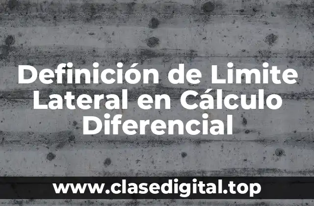 Definición de Limite Lateral en Cálculo Diferencial