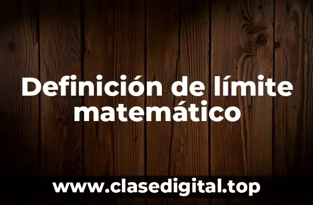 Definición de límite matemático