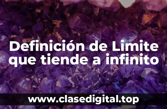 Definición de Limite que tiende a infinito