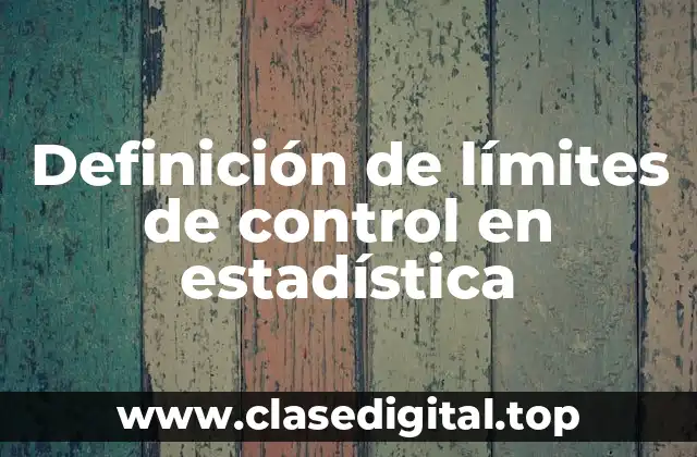 Definición de límites de control en estadística