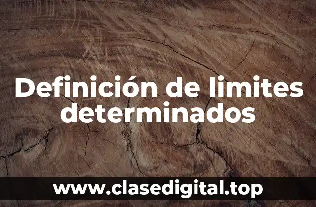 Definición de limites determinados