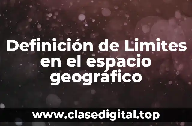 Definición de Limites en el espacio geográfico