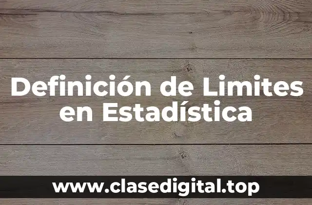 Definición de Limites en Estadística
