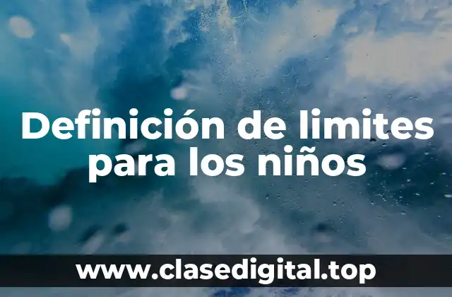 Ejemplos de límites para los niños