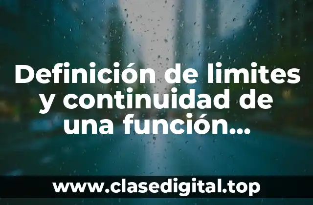 Definición de limites y continuidad de una función vectorial