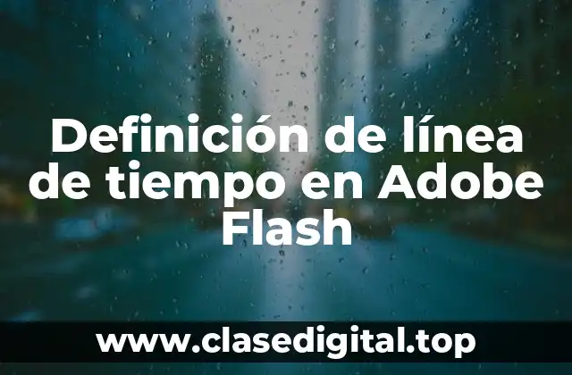 📗 Definición técnica de línea de tiempo en Adobe Flash