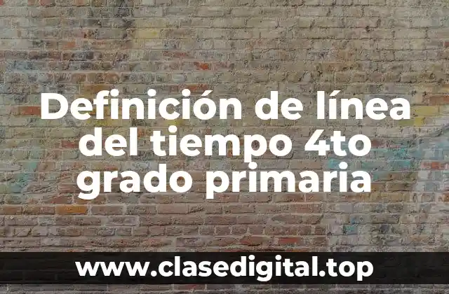 Definición de línea del tiempo 4to grado primaria