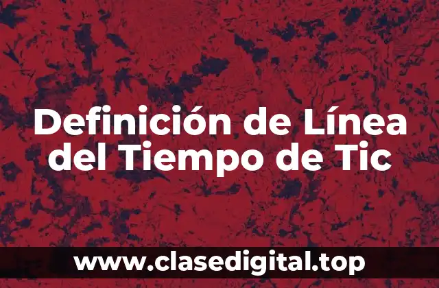 Definición de Línea del Tiempo de Tic