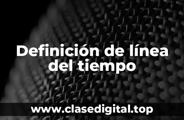 Definición de Linea del Tiempo
