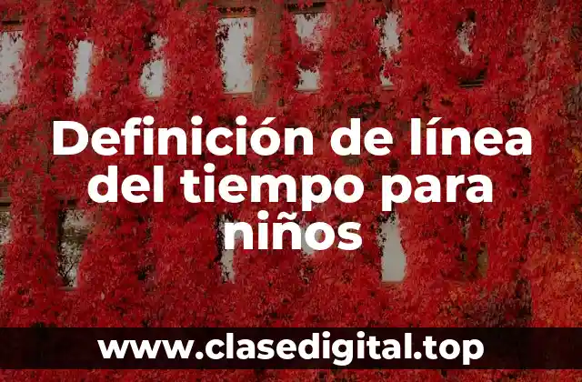 Ejemplos de línea del tiempo para niños