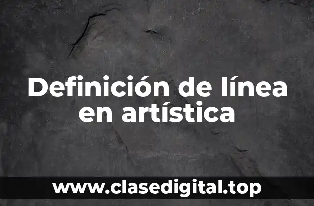 Definición de línea en artística