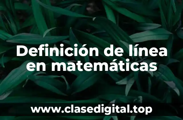 Definición de línea en matemáticas