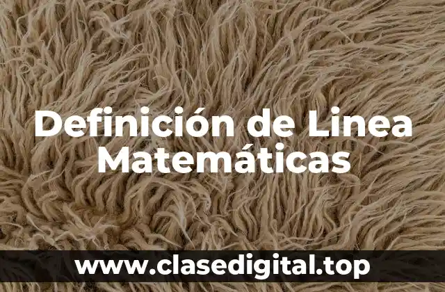 Definición de Linea Matemáticas