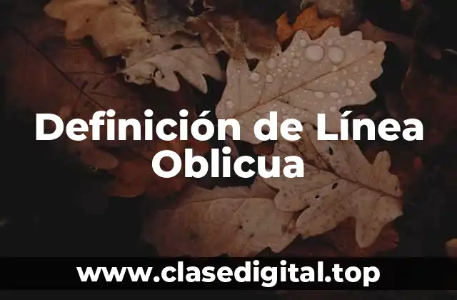 Definición de Línea Oblicua