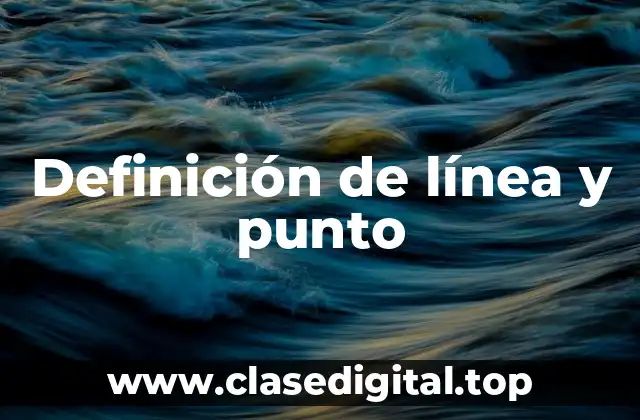 Definición de línea y punto