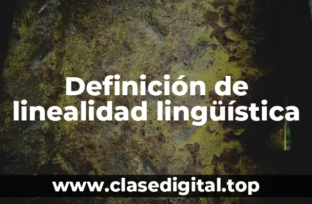 Definición de linealidad lingüística