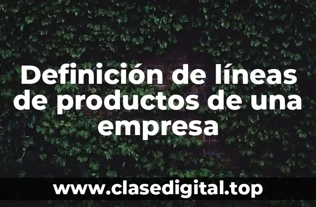 Definición de líneas de productos de una empresa