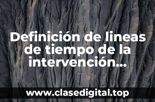 Ejemplos de líneas de tiempo de la intervención extranjera