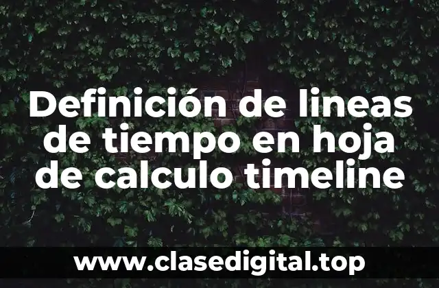 Definición de lineas de tiempo en hoja de calculo timeline