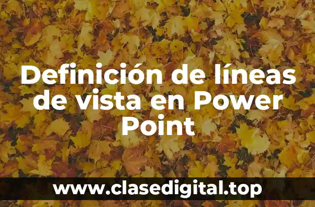 Definición de líneas de vista en Power Point