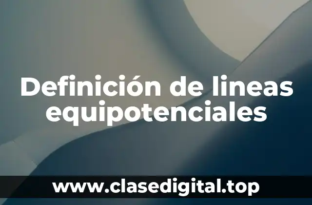 Definición de lineas equipotenciales