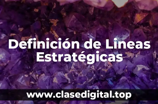 Definición de Lineas Estratégicas