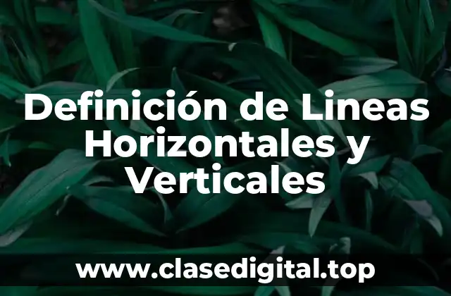 Definición de Lineas Horizontales y Verticales