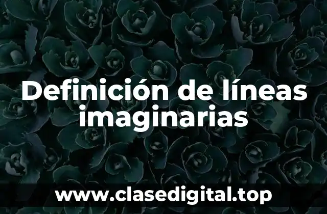 Definición de líneas imaginarias