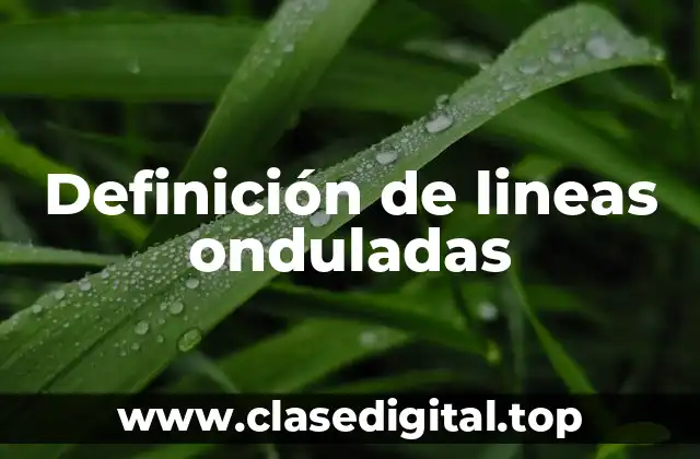Definición de lineas onduladas