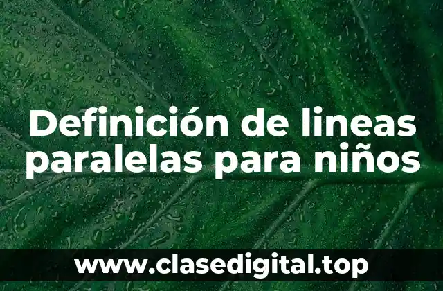 Definición de lineas paralelas para niños