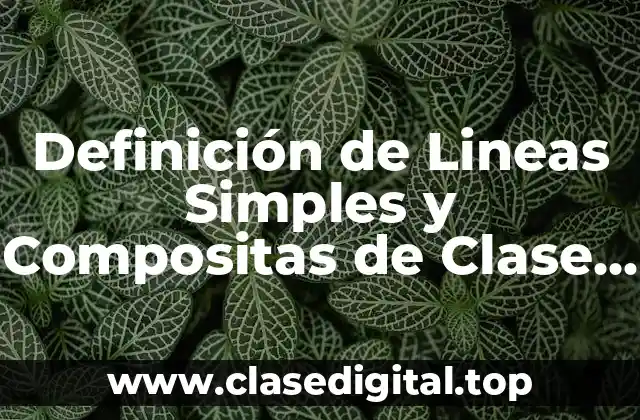 Definición de Lineas Simples y Compositas de Clase de Artes y Ecomunicación