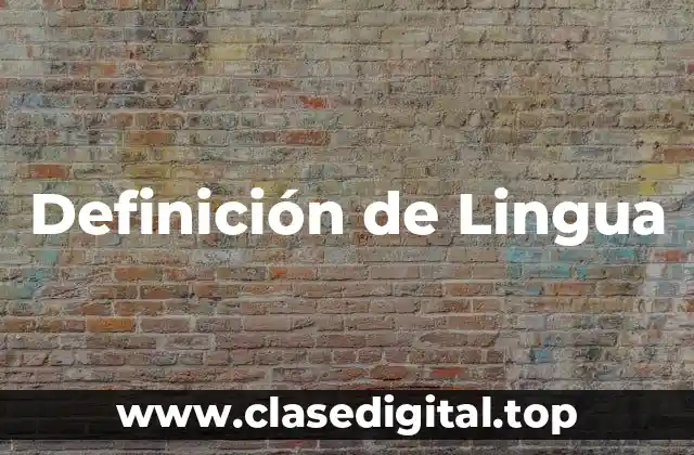Definición de Lingua