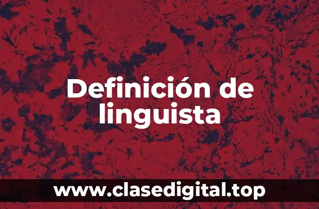 Definición de linguista
