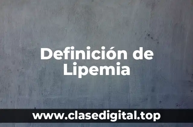 Definición de Lipemia