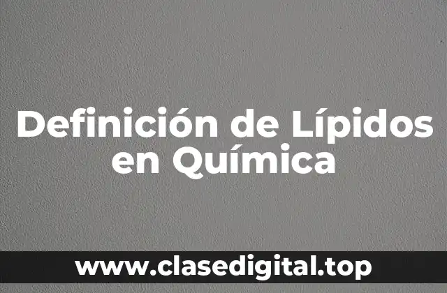 Definición de Lípidos en Química