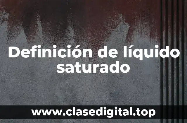 Definición de líquido saturado