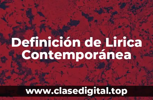 Definición de Lirica Contemporánea