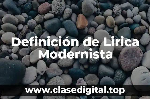 Definición de Lirica Modernista
