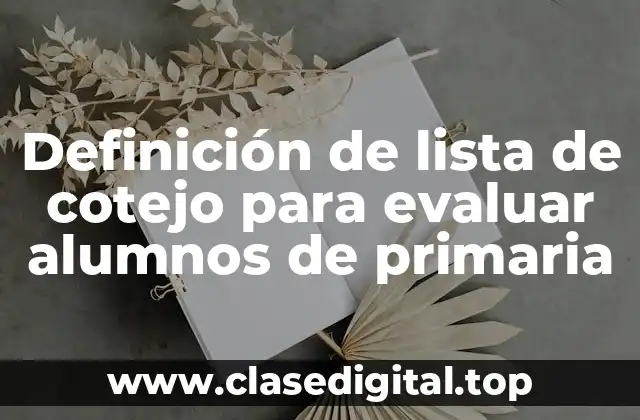 Definición de lista de cotejo para evaluar alumnos de primaria