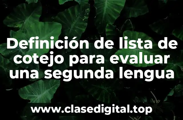 Ejemplos de lista de cotejo para evaluar una segunda lengua