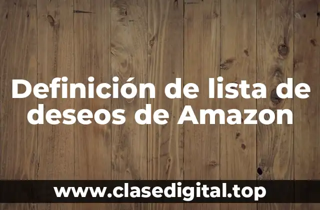 Ejemplos de listas de deseos de Amazon