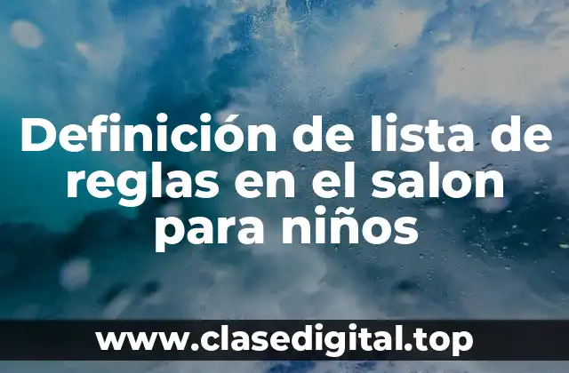 Definición de lista de reglas en el salon para niños