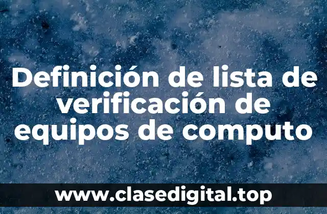 Definición de lista de verificación de equipos de computo