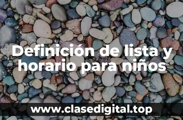 Definición de lista y horario para niños