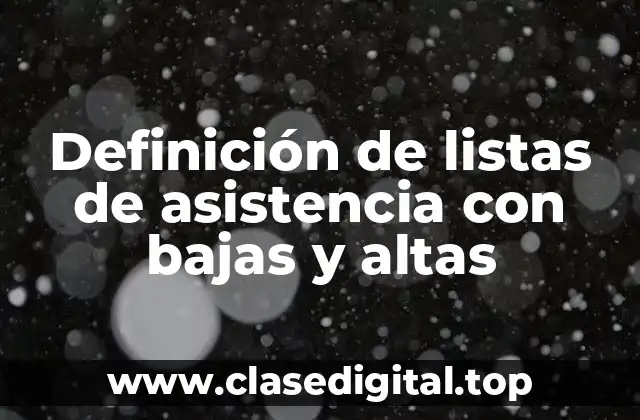 Definición de listas de asistencia con bajas y altas