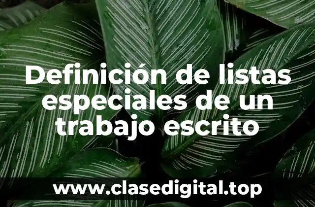 Ejemplos de listas especiales de un trabajo escrito