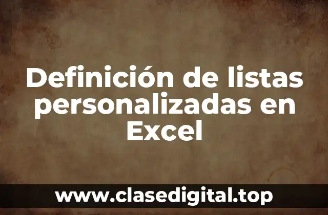 Definición de listas personalizadas en Excel