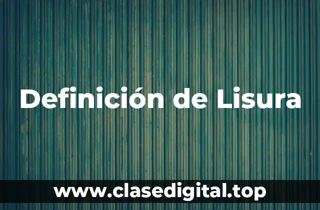 📗 Definición técnica de Lisura