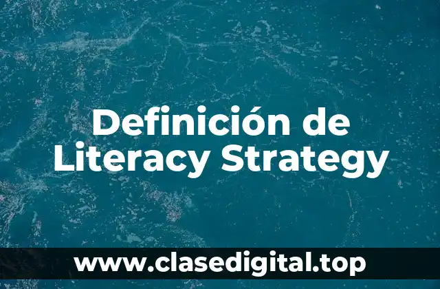 Definición de Literacy Strategy